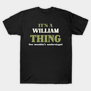 It's a William Thing You Wouldn't Understand T-Shirt